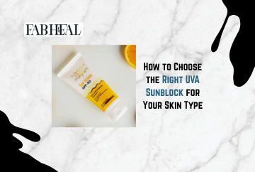 How to Choose the Right UVA Sunblock for Your Skin Type