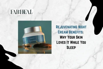 Rejuvenating Night Cream Benefits